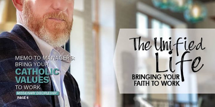 July 2021 The Unified Life: Bringing your faith to work
