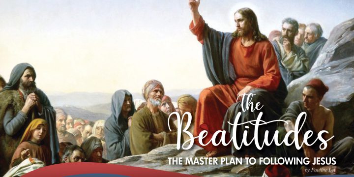 The Beatitudes: The master plan to following Jesus