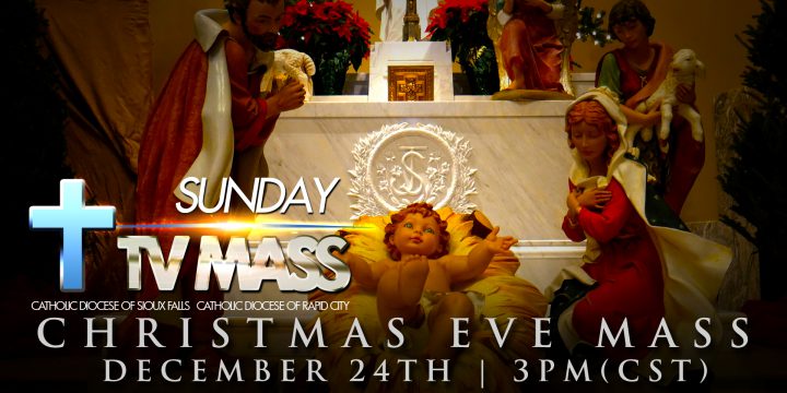 Sunday TV Mass – Christmas Eve Vigil Mass