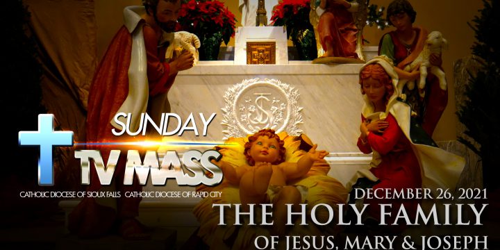 Sunday TV Mass – December 26, 2021