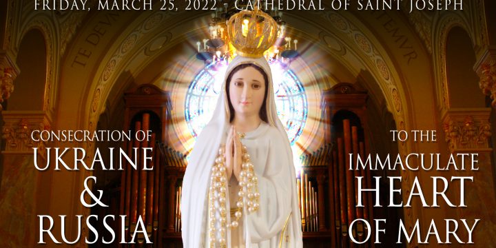 Consecration of Ukraine and Russia to the Immaculate Heart of Mary